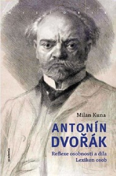 Antonín Dvořák a lidé kolem - Milan Kuna