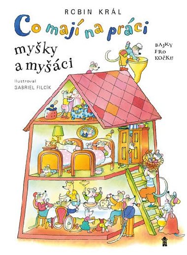 Co mají na práci myšky a myšáci - Král Robin, Filcík Gabriel