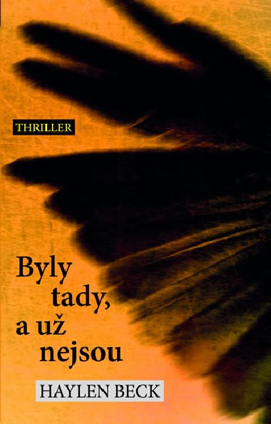 Byly tady, a u nejsou - Haylen Beck