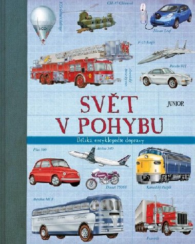 Svět v pohybu - Dětská encyklopedie dopravy - Junior