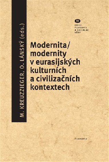 Modernita/modernity v euroasijskch kulturnch a civilizanch textech - Milan Kreuzziger,Ondej Lnsk
