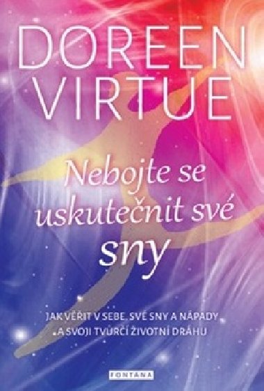 Nebojte se uskutečnit své sny - Doreen Virtue