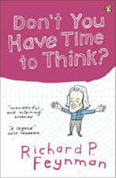 Dont You Have Time to Think? - Feynman Richard P.