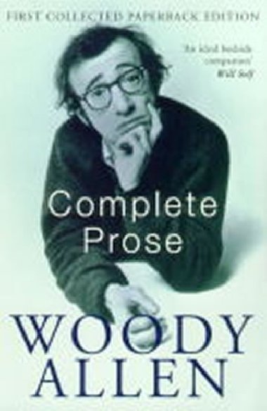 The Complete Prose: Woody Allen - Allen Woody