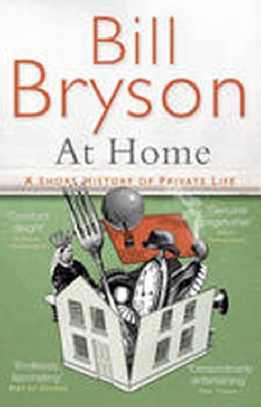 At Home : A Short History of Private Life - Bryson Bill
