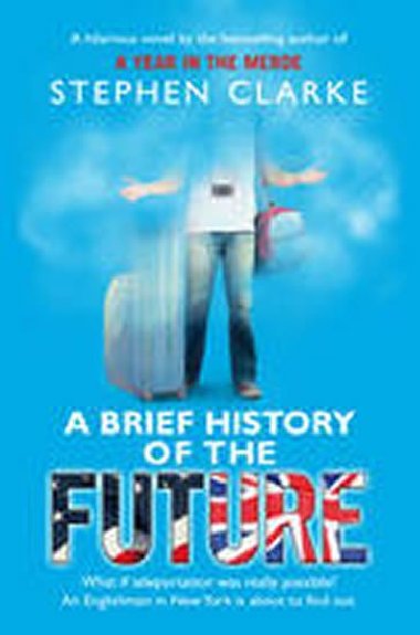 A Brief History of the Future - Clarke Stephen