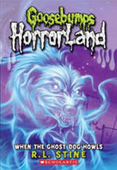 Goosebumps: When Ghost Dog How - Stine Robert Lawrence