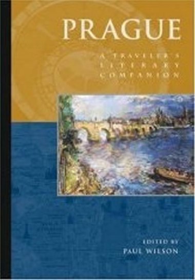 Prague : A Travelers Literary Companion - Wilson Paul
