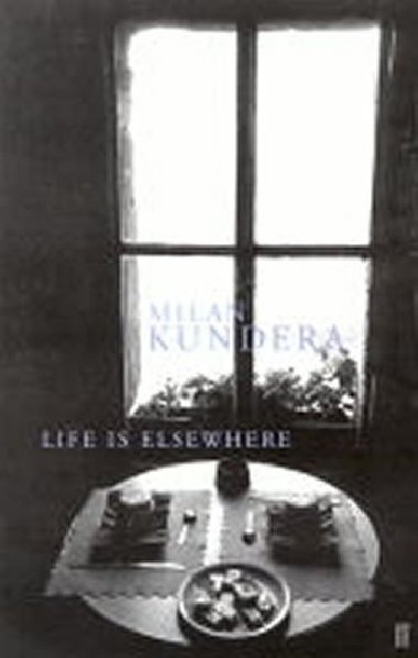 Life is elsewhere - Kundera Milan