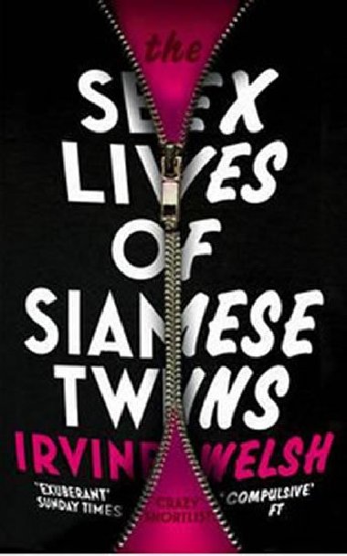 The Sex Lives of Siamese Twins - Welsh Irvine