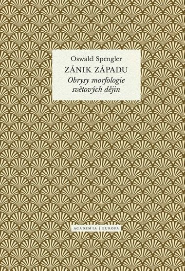 Znik Zpadu - Oswald Spengler