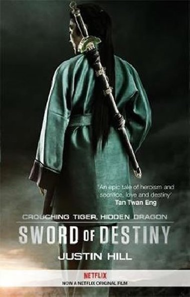 Crouching Tiger, Hidden Dragon : Sword of Destiny - Hill Justin