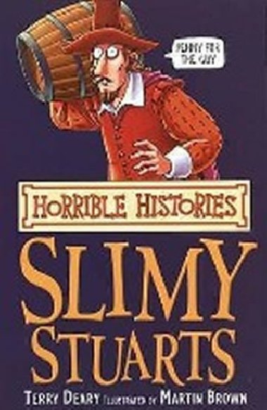Horrible Histories: Slimy Stuarts - Deary Terry