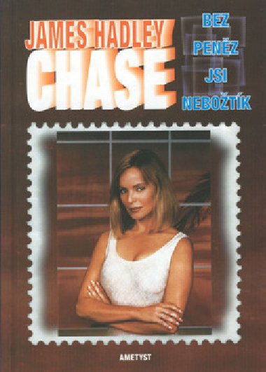 Bez penz jsi nebotk - James Hadley Chase