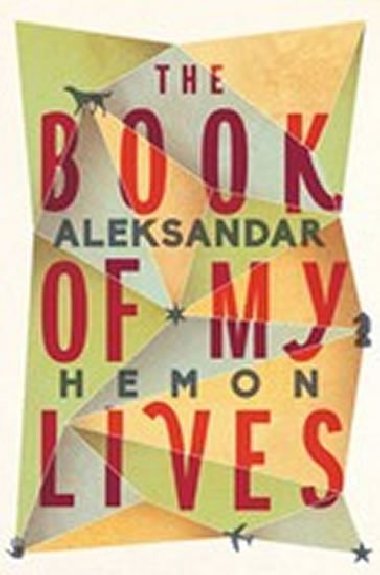 The Book of My Lives - Hemon Aleksandar