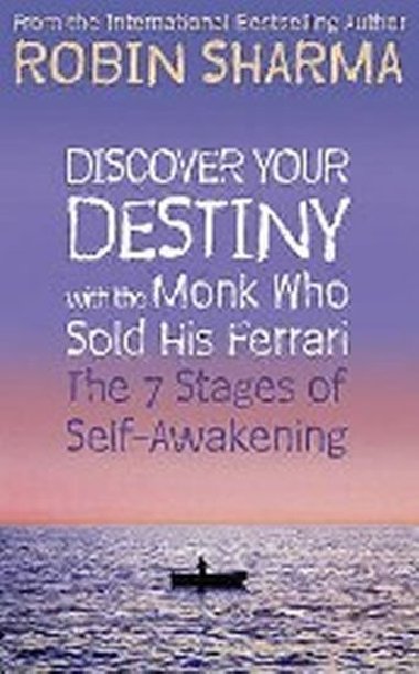 Discover Your Destiny with The Monk Who Sold His Ferrari - Sharma Robin S.
