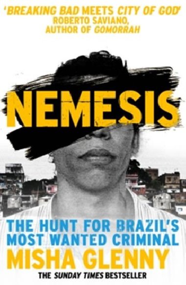 Nemesis: The Hunt for Brazil´s Most Wanted Criminal - Glenny Misha