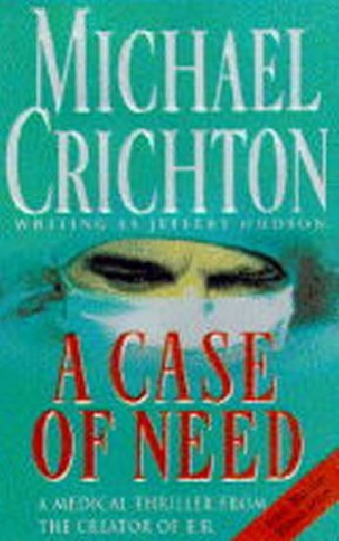 A Case of Need - Crichton Michael