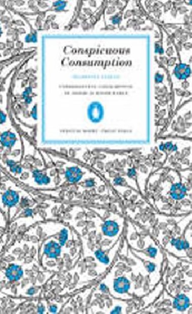 Conspicuous Consumption - Veblen Thorstein