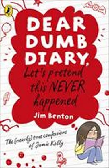 Dear Dumb Diary: Lets Pretend This Never Happened - Benton Jim