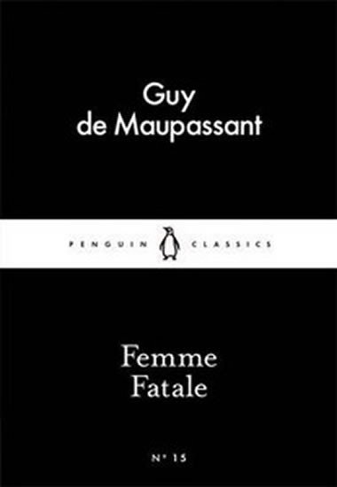 Femme Fatale - de Maupassant Guy