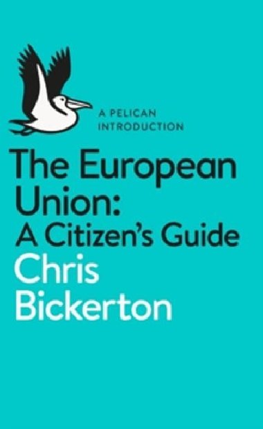 The European Union- A Citizens Guide - Bickerton Chris