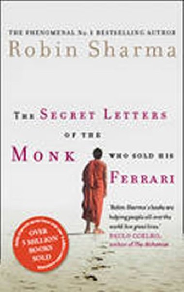 The Secret Letters of the Monk Who Sold His Ferrari - Sharma Robin S.