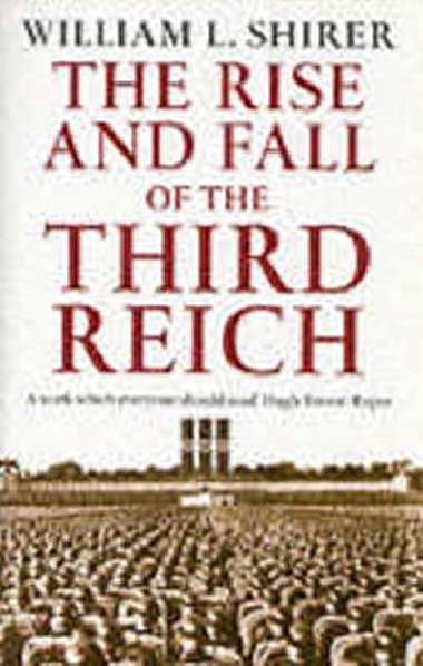 The Rise and Fall of the Third Reich - Shirer William L.