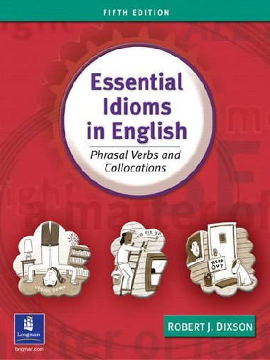 Essential Idioms in English - Dixson Robert J.