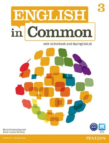 English in Common 3 with ActiveBook and MyEnglishLab - Saumell Maria Victoria