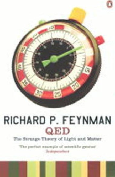 Q.E.D.: The Strange Theory of Light and Matter - Feynman Richard P.