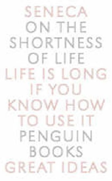 On the Shortness of Life - Seneca Lucius Annaeus