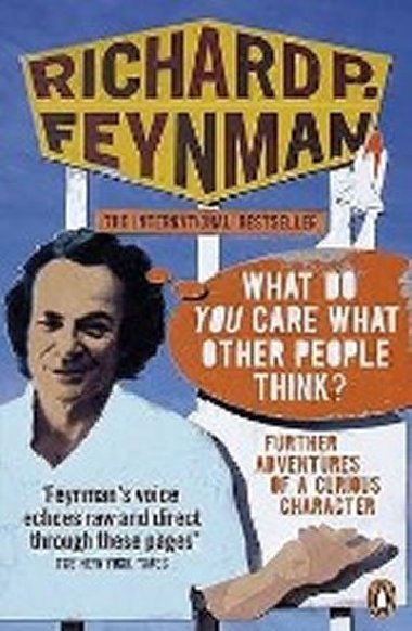 What Do You Care What Other People Think? - Feynman Richard P.