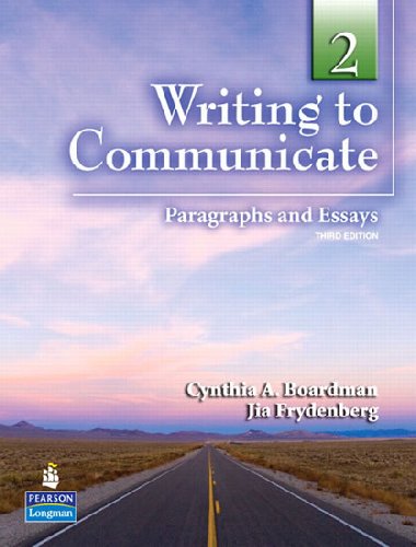 Writing to Communicate 2: Paragraphs and Essays - Boardman Cynthia A.