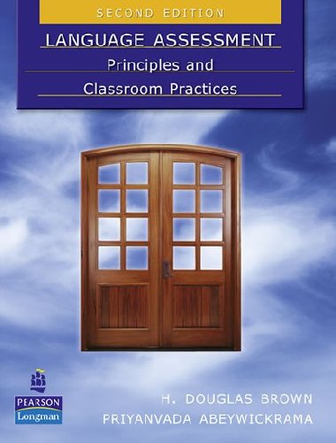 Language Assessment: Principles and Classroom Practices - Brown Douglas H.