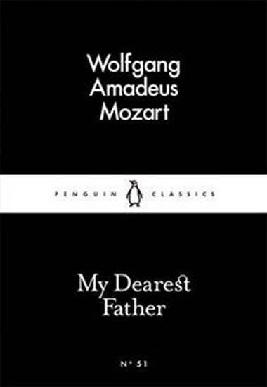 My Dearest Father - Mozart Wolfgang Amadeus