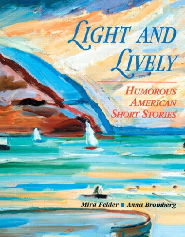 Light and Lively: Humorous Short Stories - Felder Mira B.