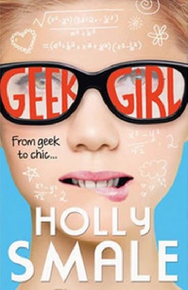 Geek Girl (Geek Girl, Book 1) - Smale Holly