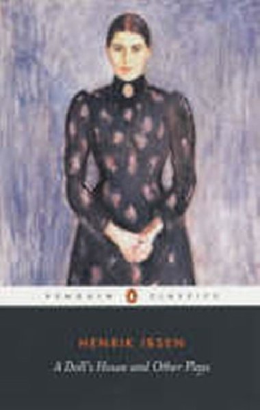 A Dolls House and Other Plays - Ibsen Henrik