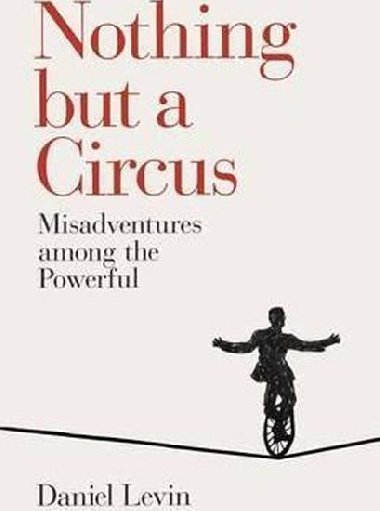 Nothing but a Circus - Levin Daniel