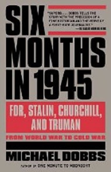 Six Months in 1945 - Dobbs Michael