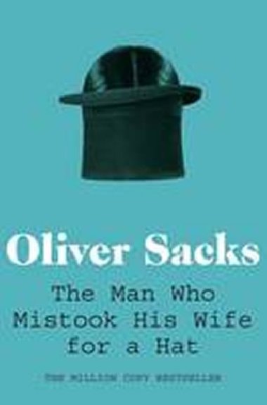 The Man Who Mistook His Wife for a Hat - Sacks Oliver