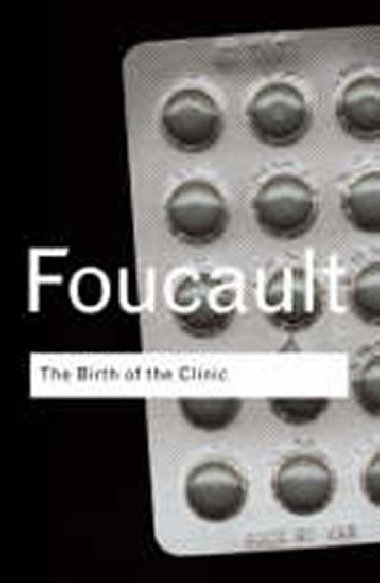 The Birth of the Clinic - Foucault Michel
