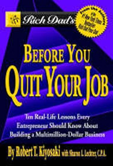 Rich Dads Before You Quit Your Job - Kiyosaki Robert T.