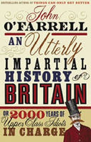 An Utterly Impartial History of Britain - O`Farrell John