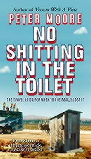No Shitting in the Toilet - Moore Peter