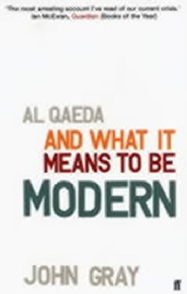 Al Qaeda and What it Means to be Modern - Gray John