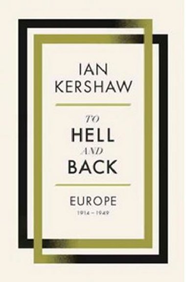 To Hell and Back - Europe 1914-1949 - Kershaw Ian