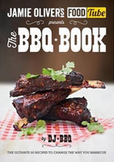 Jamies Food Tube: The BBQ Book - Oliver Jamie