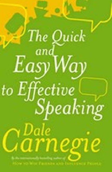The Quick and Easy Way to Effective Speaking - Carnegie Dale